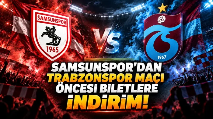 Samsunspor’dan Trabzonspor maçına yüzde 55 indirim! İşte yeni bilet fiyatları