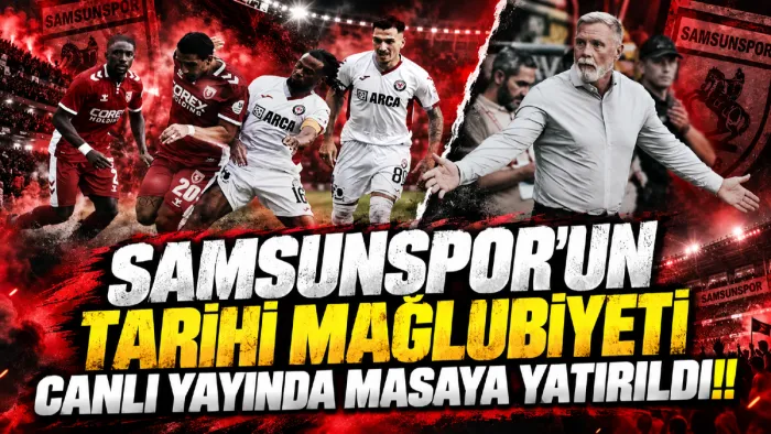 Samsunspor'un Çorum FK mağlubiyeti masaya yatırıldı!