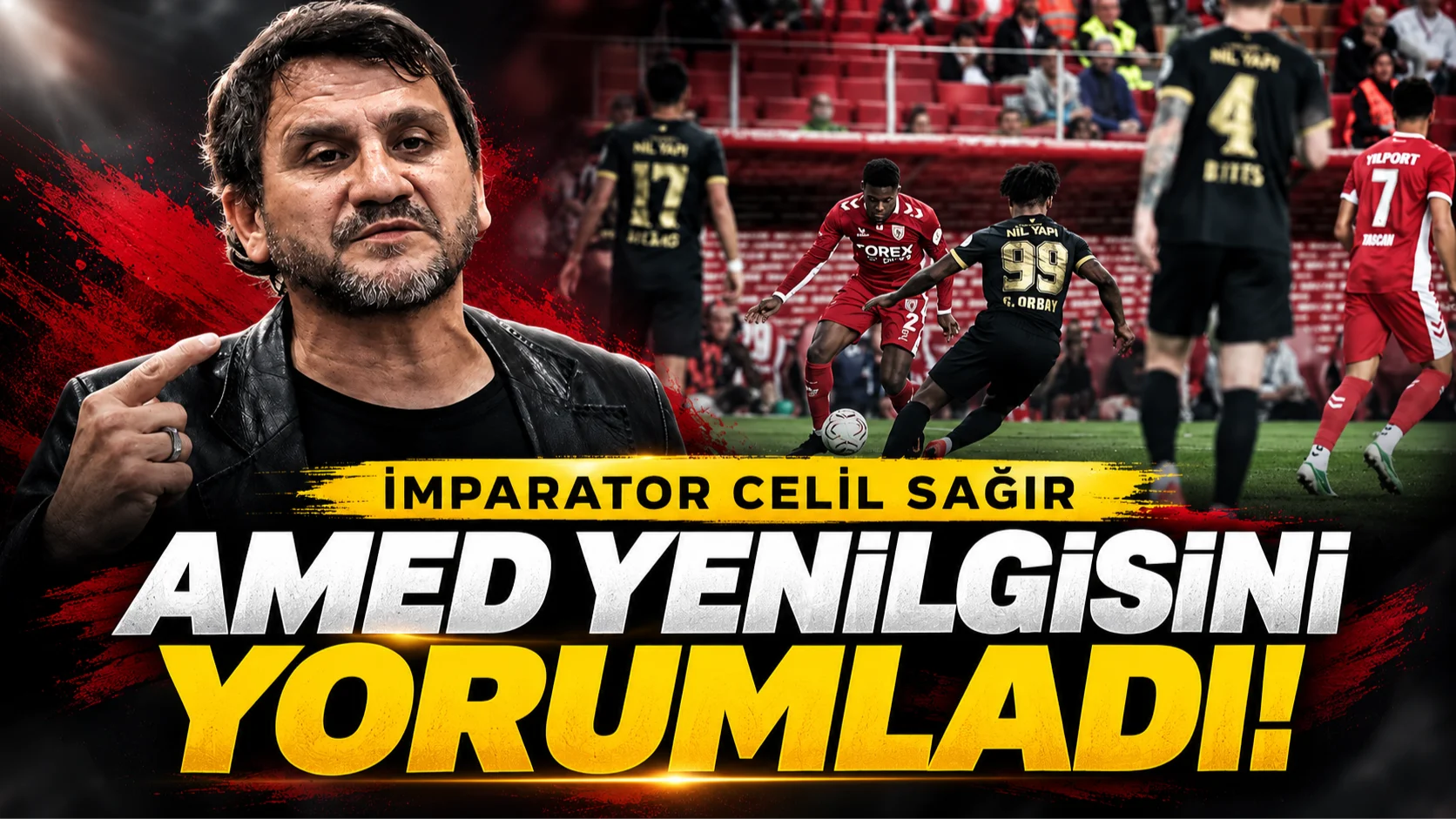 Samsunspor'un efsanesi Celil Sağır'dan Amedspor yenilgisi sonrası sert mesaj
