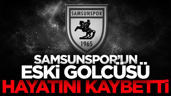Samsunspor’un eski golcüsü Ziya Dengiz hayatını kaybetti