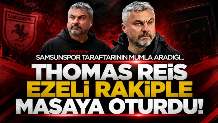 Samsunspor'un eski hocası Thomas Reis Süper Lig ekibiyle masaya oturdu