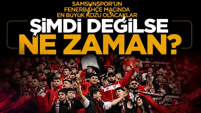 Samsunspor’un Fenerbahçe maçındaki en büyük kozu taraftarı