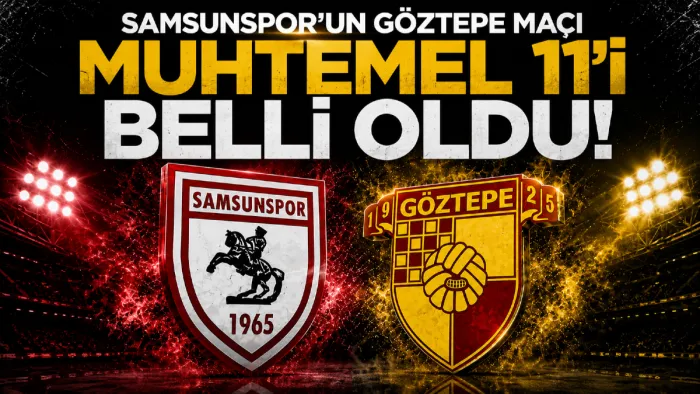 Samsunspor’un Göztepe maçı muhtemel 11’i belli oldu!
