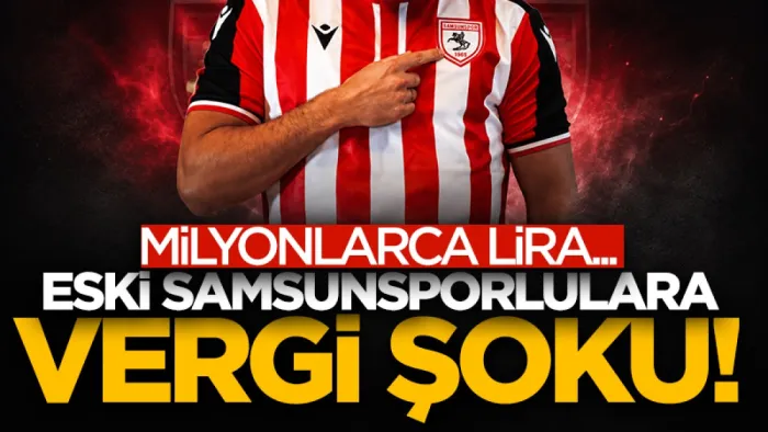 Samsunspor'un iki eski futbolcusu için vergi ödeme emri ilanı yayınlandı