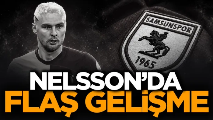 Samsunspor'un radarındaki Victor Nelsson'da flaş gelişme!