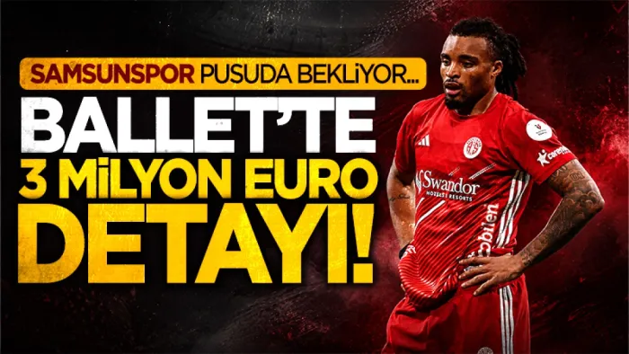 Samsunspor’un Samuel Ballet transferinde yeni gelişmeler 