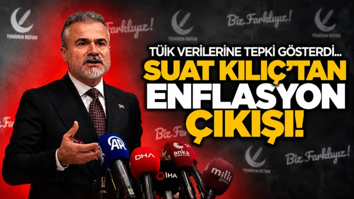 Suat Kılıç’tan enflasyon çıkışı: Rakam oyunlarıyla ekonomi düzelmez