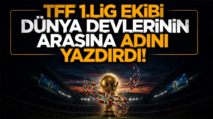 TFF 1. Lig ekibi Iğdır FK Dünya Kupası’na damga vurdu