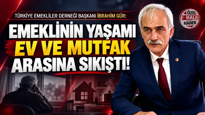 Türkiye Emekliler Derneği Başkanı İbrahim Gür: Emekli maaşının çarşıda karşılığı yok!