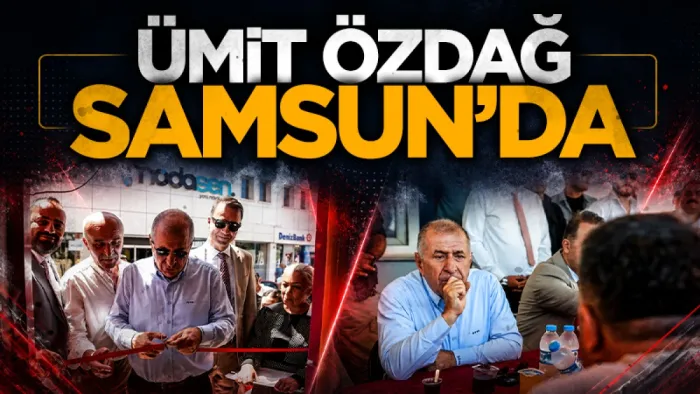 Ümit Özdağ'dan Samsun'a çıkarma: Kritik ziyaretler ve açılış