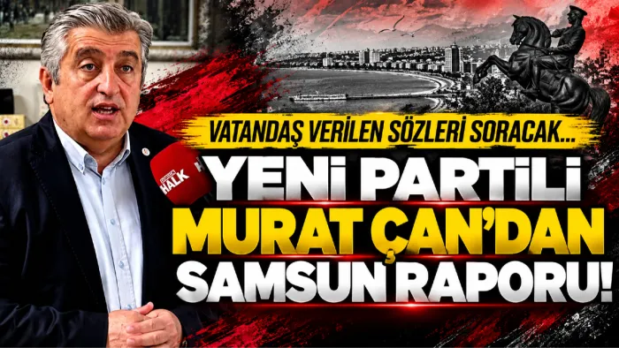 Yeni Parti Samsun Milletvekili Murat Çan: ‘Vatandaş sandığı bekliyor’